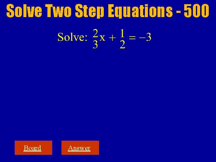 Solve Two Step Equations - 500 Board Answer 