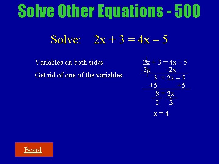 Solve Other Equations - 500 Solve: 2 x + 3 = 4 x –