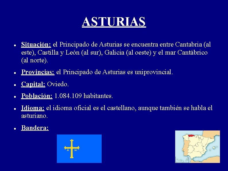 ASTURIAS Situación: el Principado de Asturias se encuentra entre Cantabria (al este), Castilla y