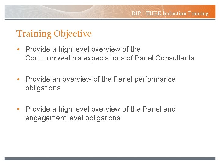 DIP - EHEE Induction Training Objective • Provide a high level overview of the