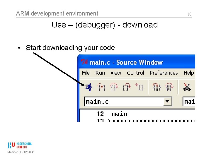 ARM development environment Use – (debugger) - download • Start downloading your code Modified