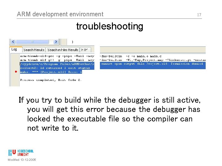 ARM development environment 17 troubleshooting If you try to build while the debugger is