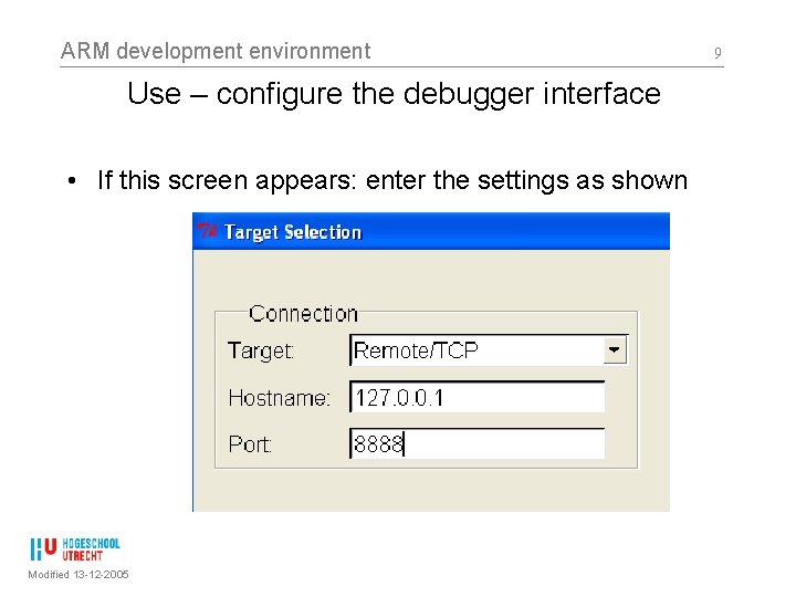 ARM development environment Use – configure the debugger interface • If this screen appears: