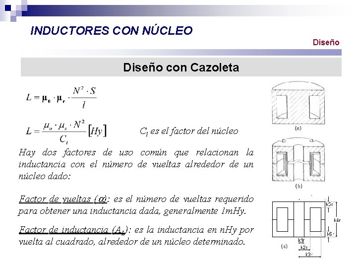 INDUCTORES CON NÚCLEO Diseño con Cazoleta Cl es el factor del núcleo Hay dos
