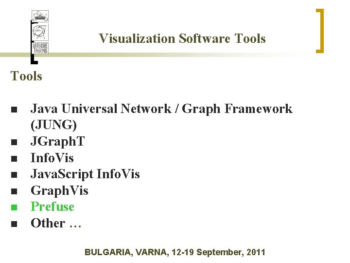 Visualization Software Tools n n n n Java Universal Network / Graph Framework (JUNG) Visualization Software Tools n n n n Java Universal Network / Graph Framework (JUNG)