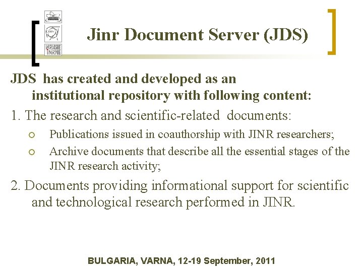 Jinr Document Server (JDS) JDS has created and developed as an institutional repository with Jinr Document Server (JDS) JDS has created and developed as an institutional repository with