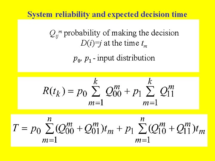 System reliability and expected decision time Qijm probability of making the decision D(i)=j at
