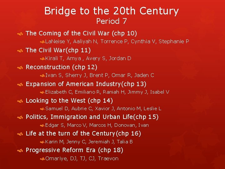 Bridge to the 20 th Century Period 7 The Coming of the Civil War Bridge to the 20 th Century Period 7 The Coming of the Civil War