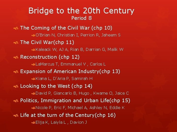 Bridge to the 20 th Century Period 8 The Coming of the Civil War Bridge to the 20 th Century Period 8 The Coming of the Civil War