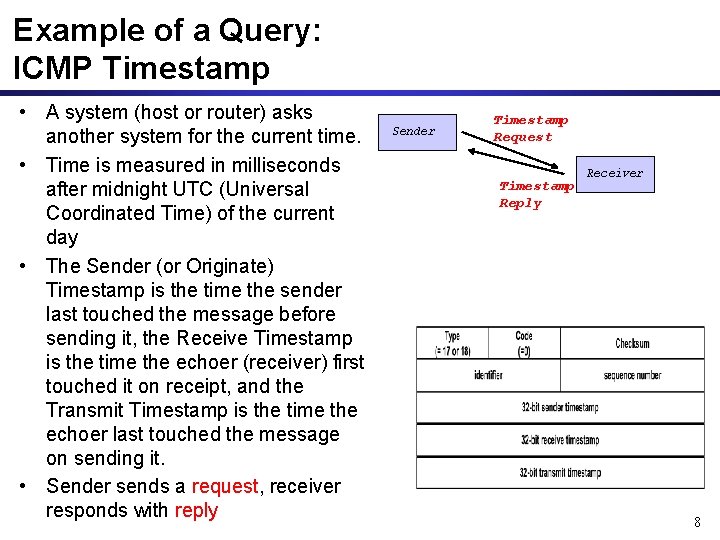 Example of a Query: ICMP Timestamp • A system (host or router) asks another