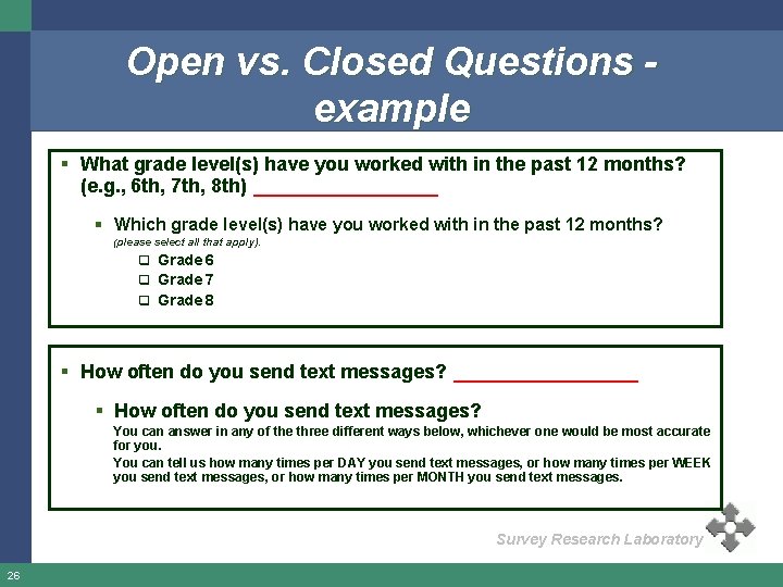 Open vs. Closed Questions example § What grade level(s) have you worked with in Open vs. Closed Questions example § What grade level(s) have you worked with in