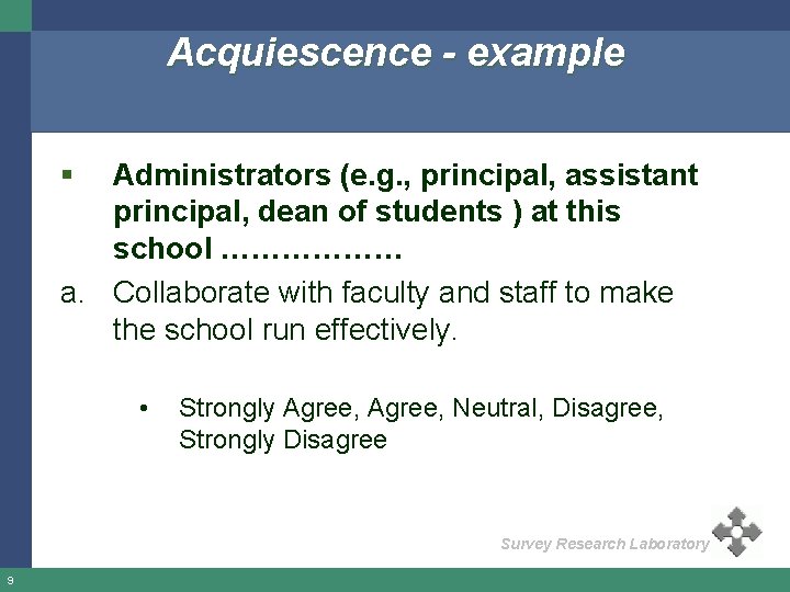 Acquiescence - example § Administrators (e. g. , principal, assistant principal, dean of students