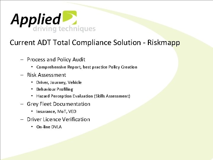 Current ADT Total Compliance Solution - Riskmapp – Process and Policy Audit • Comprehensive