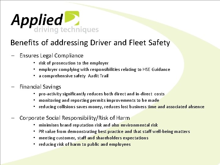 Benefits of addressing Driver and Fleet Safety – Ensures Legal Compliance • risk of