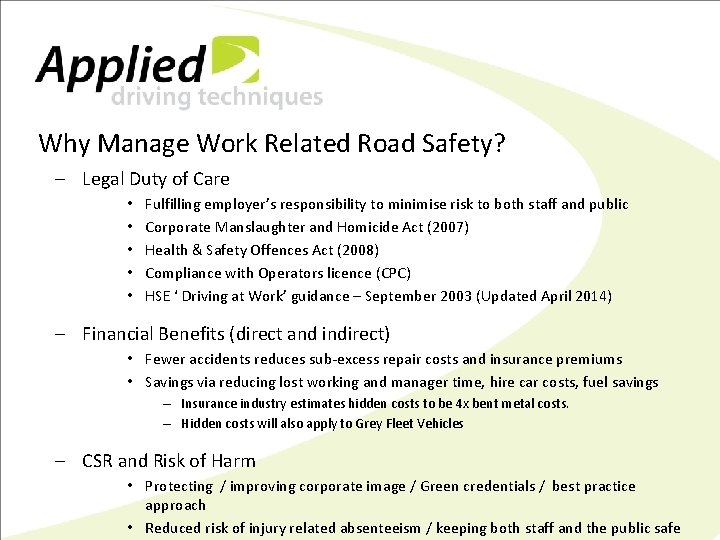 Why Manage Work Related Road Safety? – Legal Duty of Care • • •