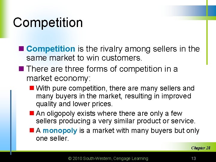 Competition n Competition is the rivalry among sellers in the same market to win