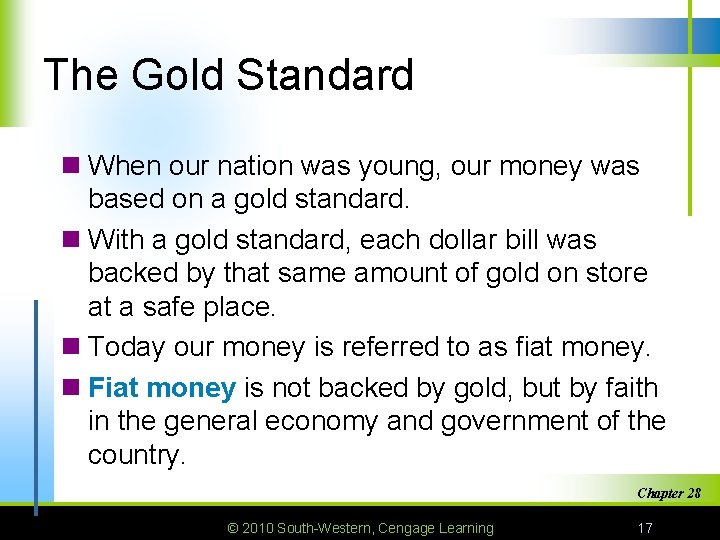 The Gold Standard n When our nation was young, our money was based on