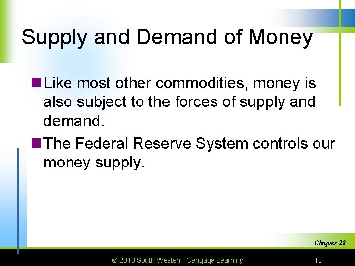 Supply and Demand of Money n Like most other commodities, money is also subject