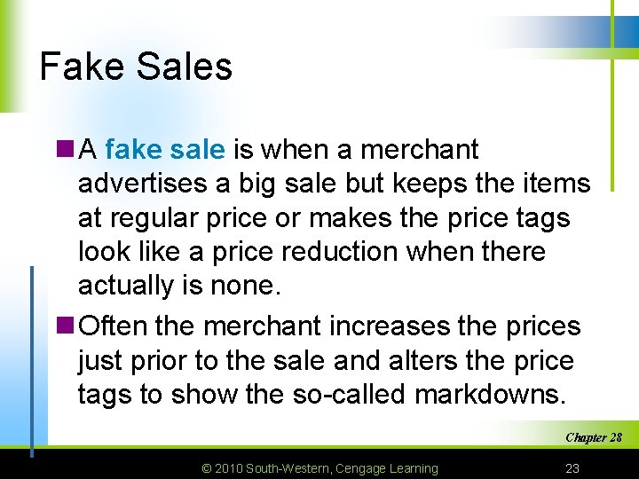 Fake Sales n A fake sale is when a merchant advertises a big sale