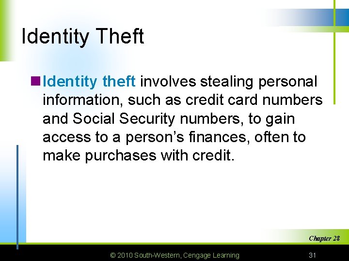 Identity Theft n Identity theft involves stealing personal information, such as credit card numbers