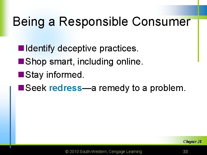 Being a Responsible Consumer n Identify deceptive practices. n Shop smart, including online. n