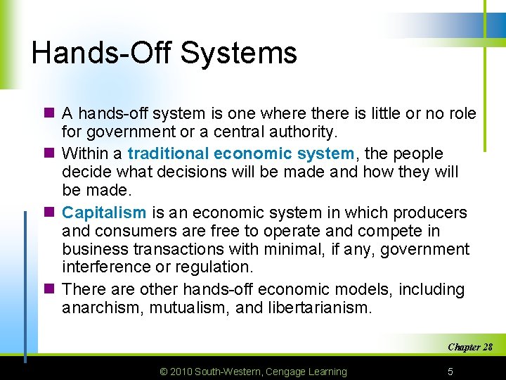 Hands-Off Systems n A hands-off system is one where there is little or no