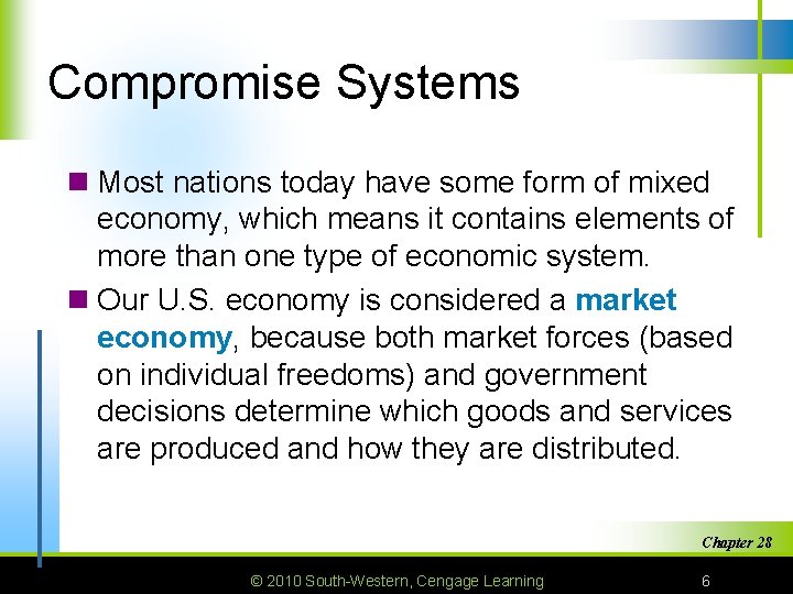 Compromise Systems n Most nations today have some form of mixed economy, which means