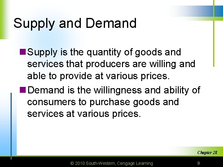 Supply and Demand n Supply is the quantity of goods and services that producers