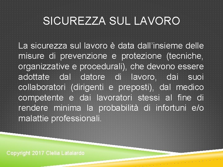 SICUREZZA SUL LAVORO La sicurezza sul lavoro è data dall’insieme delle misure di prevenzione SICUREZZA SUL LAVORO La sicurezza sul lavoro è data dall’insieme delle misure di prevenzione