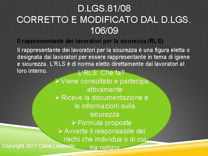 D. LGS. 81/08 CORRETTO E MODIFICATO DAL D. LGS. 106/09 Il rappresentante dei lavoratori D. LGS. 81/08 CORRETTO E MODIFICATO DAL D. LGS. 106/09 Il rappresentante dei lavoratori