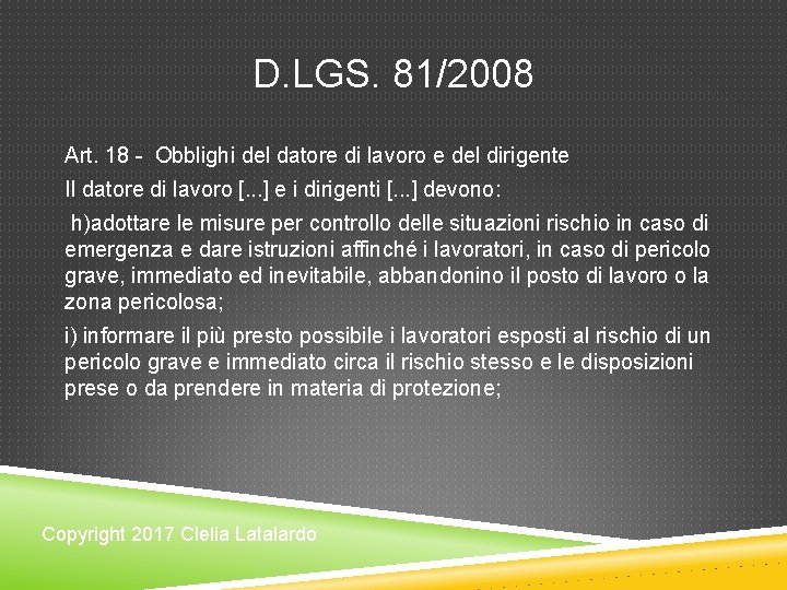D. LGS. 81/2008 Art. 18 - Obblighi del datore di lavoro e del dirigente D. LGS. 81/2008 Art. 18 - Obblighi del datore di lavoro e del dirigente