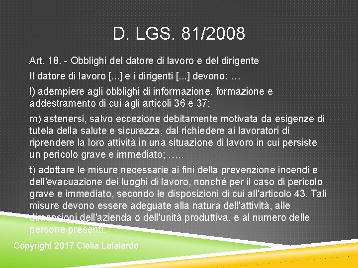 D. LGS. 81/2008 Art. 18. - Obblighi del datore di lavoro e del dirigente D. LGS. 81/2008 Art. 18. - Obblighi del datore di lavoro e del dirigente