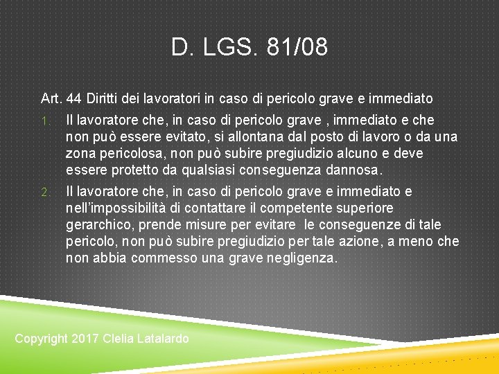 D. LGS. 81/08 Art. 44 Diritti dei lavoratori in caso di pericolo grave e D. LGS. 81/08 Art. 44 Diritti dei lavoratori in caso di pericolo grave e