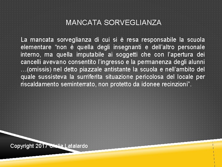 MANCATA SORVEGLIANZA La mancata sorveglianza di cui si è resa responsabile la scuola elementare MANCATA SORVEGLIANZA La mancata sorveglianza di cui si è resa responsabile la scuola elementare