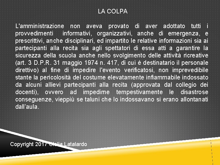 LA COLPA L'amministrazione non aveva provato di aver adottato tutti i provvedimenti informativi, organizzativi, LA COLPA L'amministrazione non aveva provato di aver adottato tutti i provvedimenti informativi, organizzativi,