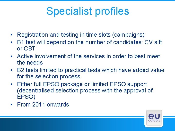 Specialist profiles • Registration and testing in time slots (campaigns) • B 1 test