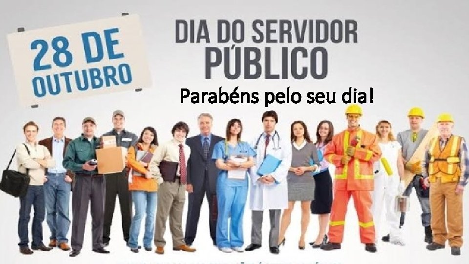 Parabéns pelo seu dia! 