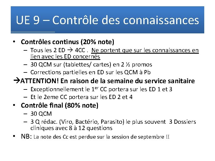 UE 9 – Contrôle des connaissances • Contrôles continus (20% note) – Tous les