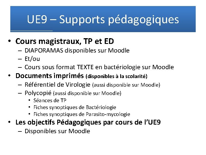 UE 9 – Supports pédagogiques • Cours magistraux, TP et ED – DIAPORAMAS disponibles