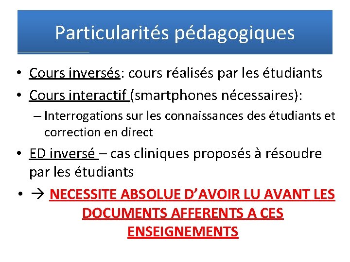 Particularités pédagogiques • Cours inversés: cours réalisés par les étudiants • Cours interactif (smartphones