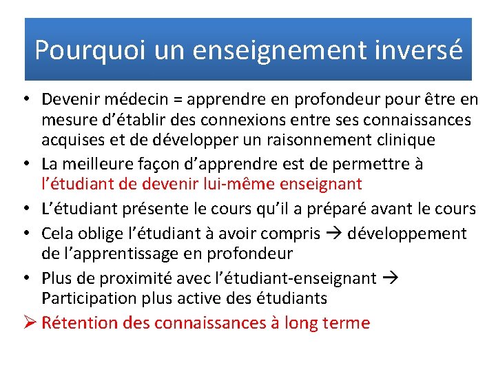 Pourquoi un enseignement inversé • Devenir médecin = apprendre en profondeur pour être en