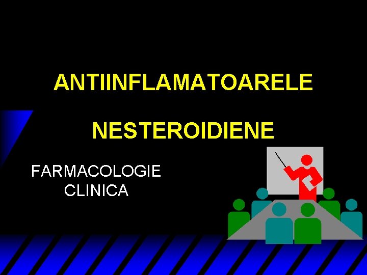 ANTIINFLAMATOARELE NESTEROIDIENE FARMACOLOGIE CLINICA 
