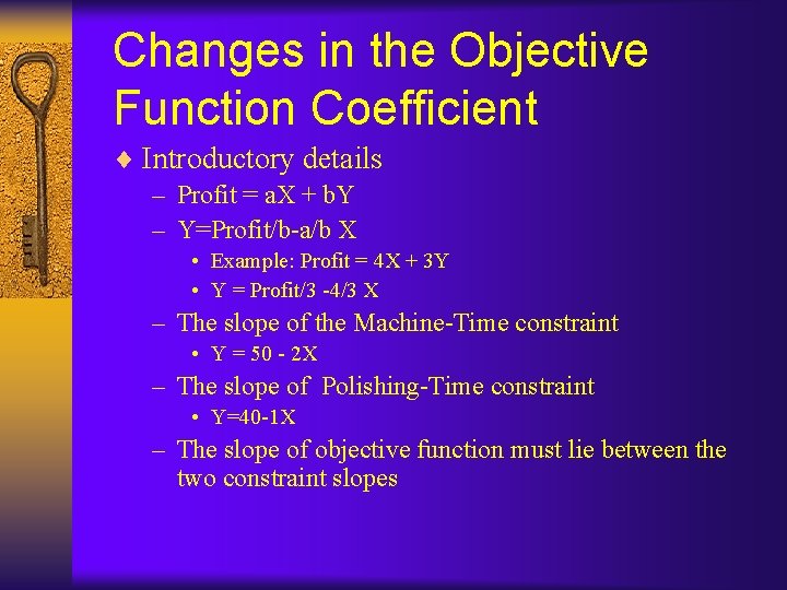 Changes in the Objective Function Coefficient ¨ Introductory details – Profit = a. X