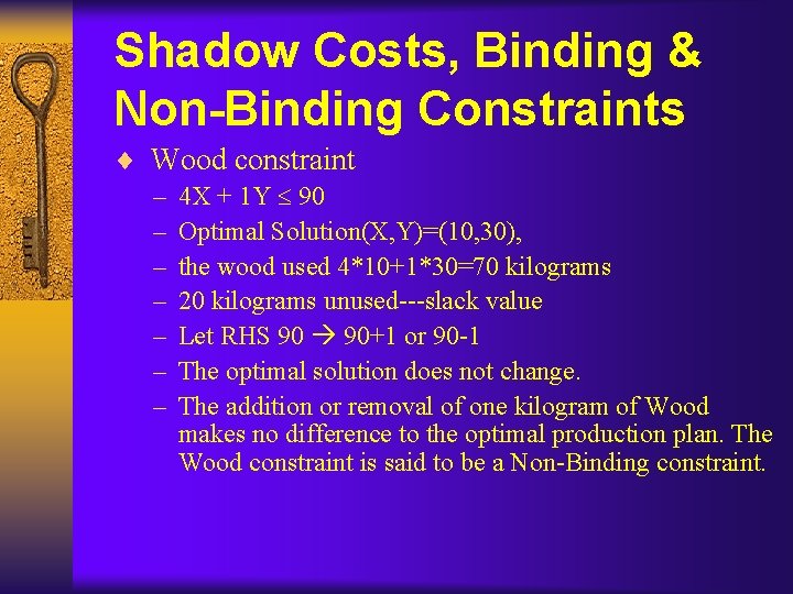 Shadow Costs, Binding & Non-Binding Constraints ¨ Wood constraint – 4 X + 1