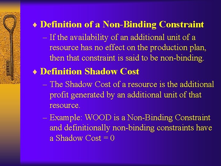 ¨ Definition of a Non-Binding Constraint – If the availability of an additional unit