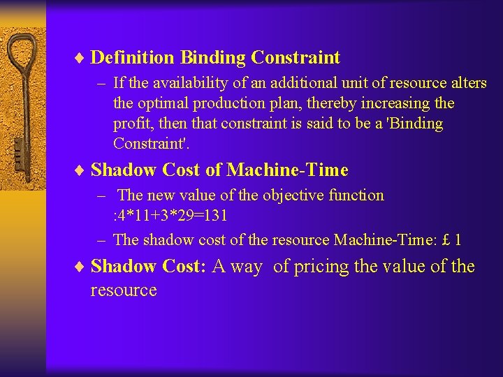 ¨ Definition Binding Constraint – If the availability of an additional unit of resource