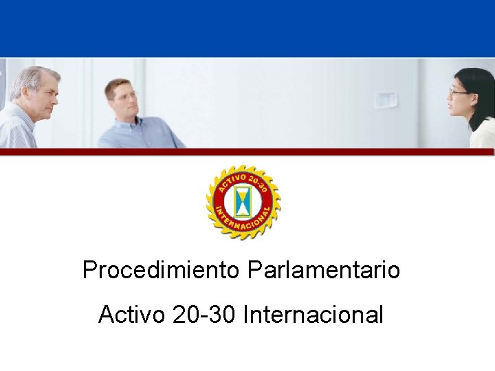 Procedimiento Parlamentario Activo 20 -30 Internacional 