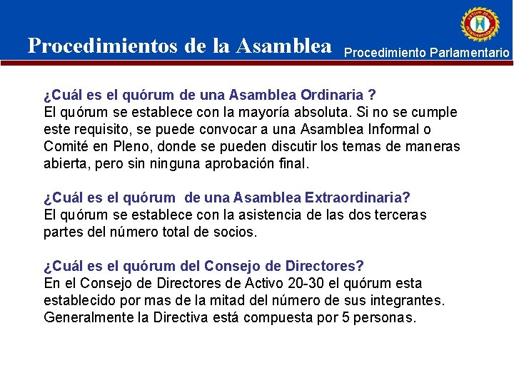 Procedimientos de la Asamblea Procedimiento Parlamentario ¿Cuál es el quórum de una Asamblea Ordinaria