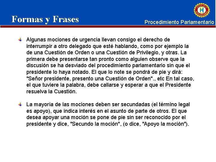 Formas y Frases Procedimiento Parlamentario Algunas mociones de urgencia llevan consigo el derecho de