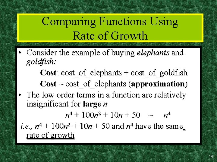 Comparing Functions Using Rate of Growth • Consider the example of buying elephants and